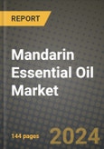 Mandarin Essential Oil Market Outlook Report: Industry Size, Competition, Trends and Growth Opportunities by Region, YoY Forecasts from 2024 to 2031- Product Image