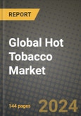 Hot Tobacco Market Outlook Report: Industry Size, Competition, Trends and Growth Opportunities by Region, YoY Forecasts from 2024 to 2031- Product Image