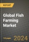 Global Fish Farming Market Outlook Report: Industry Size, Competition, Trends and Growth Opportunities by Region, YoY Forecasts from 2024 to 2031 - Product Image
