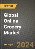 Global Online Grocery Market Outlook Report: Industry Size, Competition, Trends and Growth Opportunities by Region, YoY Forecasts from 2024 to 2031- Product Image