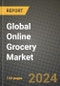 Global Online Grocery Market Outlook Report: Industry Size, Competition, Trends and Growth Opportunities by Region, YoY Forecasts from 2024 to 2031 - Product Image
