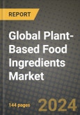 Global Plant-Based Food Ingredients Market Outlook Report: Industry Size, Competition, Trends and Growth Opportunities by Region, YoY Forecasts from 2024 to 2031- Product Image