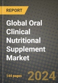 Global Oral Clinical Nutritional Supplement Market Outlook Report: Industry Size, Competition, Trends and Growth Opportunities by Region, YoY Forecasts from 2024 to 2031- Product Image