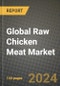 Global Raw Chicken Meat Market Outlook Report: Industry Size, Competition, Trends and Growth Opportunities by Region, YoY Forecasts from 2024 to 2031 - Product Image