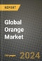 Global Orange Market Outlook Report: Industry Size, Competition, Trends and Growth Opportunities by Region, YoY Forecasts from 2024 to 2031 - Product Image