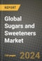 Global Sugars and Sweeteners Market Outlook Report: Industry Size, Competition, Trends and Growth Opportunities by Region, YoY Forecasts from 2024 to 2031 - Product Image