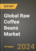 Global Raw Coffee Beans Market Outlook Report: Industry Size, Competition, Trends and Growth Opportunities by Region, YoY Forecasts from 2024 to 2031- Product Image