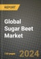 Global Sugar Beet Market Outlook Report: Industry Size, Competition, Trends and Growth Opportunities by Region, YoY Forecasts from 2024 to 2031 - Product Image