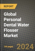 Global Personal Dental Water Flosser Market Outlook Report: Industry Size, Competition, Trends and Growth Opportunities by Region, YoY Forecasts from 2024 to 2031- Product Image