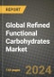 Global Refined Functional Carbohydrates Market Outlook Report: Industry Size, Competition, Trends and Growth Opportunities by Region, YoY Forecasts from 2024 to 2031 - Product Image