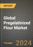 Global Pregelatinized Flour Market Outlook Report: Industry Size, Competition, Trends and Growth Opportunities by Region, YoY Forecasts from 2024 to 2031- Product Image