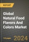 Global Natural Food Flavors And Colors Market Outlook Report: Industry Size, Competition, Trends and Growth Opportunities by Region, YoY Forecasts from 2024 to 2031 - Product Image