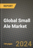 Global Small Ale Market Outlook Report: Industry Size, Competition, Trends and Growth Opportunities by Region, YoY Forecasts from 2024 to 2031- Product Image