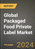 Global Packaged Food Private Label Market Outlook Report: Industry Size, Competition, Trends and Growth Opportunities by Region, YoY Forecasts from 2024 to 2031- Product Image