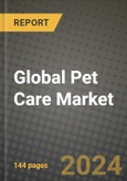 Global Pet Care Market Outlook Report: Industry Size, Competition, Trends and Growth Opportunities by Region, YoY Forecasts from 2024 to 2031- Product Image