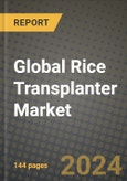 Global Rice Transplanter Market Outlook Report: Industry Size, Competition, Trends and Growth Opportunities by Region, YoY Forecasts from 2024 to 2031- Product Image