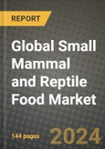 Global Small Mammal and Reptile Food Market Outlook Report: Industry Size, Competition, Trends and Growth Opportunities by Region, YoY Forecasts from 2024 to 2031- Product Image