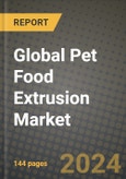 Global Pet Food Extrusion Market Outlook Report: Industry Size, Competition, Trends and Growth Opportunities by Region, YoY Forecasts from 2024 to 2031- Product Image