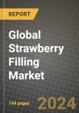 Global Strawberry Filling Market Outlook Report: Industry Size, Competition, Trends and Growth Opportunities by Region, YoY Forecasts from 2024 to 2031- Product Image