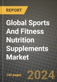 Global Sports And Fitness Nutrition Supplements Market Outlook Report: Industry Size, Competition, Trends and Growth Opportunities by Region, YoY Forecasts from 2024 to 2031- Product Image