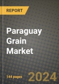 2025 Paraguay Grain Market Report - Industry Size, Competition, Trends and Growth Opportunities by Region - Forecast by Types and Applications (2024-2032)- Product Image