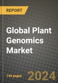 Global Plant Genomics Market Outlook Report: Industry Size, Competition, Trends and Growth Opportunities by Region, YoY Forecasts from 2024 to 2031- Product Image