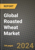 Global Roasted Wheat Market Outlook Report: Industry Size, Competition, Trends and Growth Opportunities by Region, YoY Forecasts from 2024 to 2031- Product Image