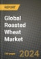 Global Roasted Wheat Market Outlook Report: Industry Size, Competition, Trends and Growth Opportunities by Region, YoY Forecasts from 2024 to 2031 - Product Image