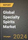 Global Specialty Spirits Market Outlook Report: Industry Size, Competition, Trends and Growth Opportunities by Region, YoY Forecasts from 2024 to 2031- Product Image