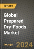 Global Prepared Dry-Foods Market Outlook Report: Industry Size, Competition, Trends and Growth Opportunities by Region, YoY Forecasts from 2024 to 2031- Product Image