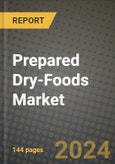 Prepared Dry-Foods Market Outlook Report: Industry Size, Competition, Trends and Growth Opportunities by Region, YoY Forecasts from 2024 to 2031- Product Image