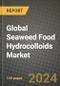 Global Seaweed Food Hydrocolloids Market Outlook Report: Industry Size, Competition, Trends and Growth Opportunities by Region, YoY Forecasts from 2024 to 2031 - Product Image