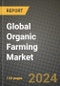 Global Organic Farming Market Outlook Report: Industry Size, Competition, Trends and Growth Opportunities by Region, YoY Forecasts from 2024 to 2031 - Product Thumbnail Image