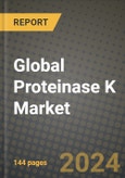 Global Proteinase K Market Outlook Report: Industry Size, Competition, Trends and Growth Opportunities by Region, YoY Forecasts from 2024 to 2031- Product Image