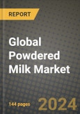 Global Powdered Milk Market Outlook Report: Industry Size, Competition, Trends and Growth Opportunities by Region, YoY Forecasts from 2024 to 2031- Product Image