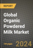 Global Organic Powdered Milk Market Outlook Report: Industry Size, Competition, Trends and Growth Opportunities by Region, YoY Forecasts from 2024 to 2031- Product Image