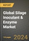 Global Silage Inoculant & Enzyme Market Outlook Report: Industry Size, Competition, Trends and Growth Opportunities by Region, YoY Forecasts from 2024 to 2031 - Product Image