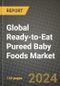 Global Ready-to-Eat Pureed Baby Foods Market Outlook Report: Industry Size, Competition, Trends and Growth Opportunities by Region, YoY Forecasts from 2024 to 2031 - Product Image