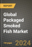 Global Packaged Smoked Fish Market Outlook Report: Industry Size, Competition, Trends and Growth Opportunities by Region, YoY Forecasts from 2024 to 2031- Product Image