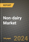 Non-dairy Market Outlook Report: Industry Size, Competition, Trends and Growth Opportunities by Region, YoY Forecasts from 2024 to 2031- Product Image