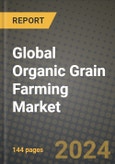 Global Organic Grain Farming Market Outlook Report: Industry Size, Competition, Trends and Growth Opportunities by Region, YoY Forecasts from 2024 to 2031- Product Image