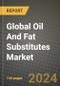 Global Oil And Fat Substitutes Market Outlook Report: Industry Size, Competition, Trends and Growth Opportunities by Region, YoY Forecasts from 2024 to 2031 - Product Image