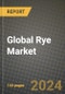 Global Rye Market Outlook Report: Industry Size, Competition, Trends and Growth Opportunities by Region, YoY Forecasts from 2024 to 2031 - Product Image