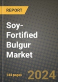 2025 Soy-Fortified Bulgur Market Report - Industry Size, Competition, Trends and Growth Opportunities by Region - Forecast by Types and Applications (2024-2032)- Product Image