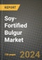 Soy-Fortified Bulgur Market: Industry Size, Share, Competition, Trends, Growth Opportunities and Forecasts by Region - Insights and Outlook by Product, 2024 to 2031 - Product Thumbnail Image