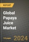 Global Papaya Juice Market Outlook Report: Industry Size, Competition, Trends and Growth Opportunities by Region, YoY Forecasts from 2024 to 2031 - Product Thumbnail Image