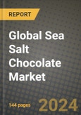 Global Sea Salt Chocolate Market Outlook Report: Industry Size, Competition, Trends and Growth Opportunities by Region, YoY Forecasts from 2024 to 2031- Product Image