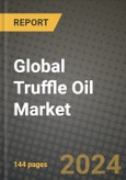 Global Truffle Oil Market Outlook Report: Industry Size, Competition, Trends and Growth Opportunities by Region, YoY Forecasts from 2024 to 2031- Product Image