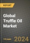 Global Truffle Oil Market Outlook Report: Industry Size, Competition, Trends and Growth Opportunities by Region, YoY Forecasts from 2024 to 2031 - Product Image