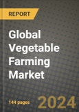 Global Vegetable Farming Market Outlook Report: Industry Size, Competition, Trends and Growth Opportunities by Region, YoY Forecasts from 2024 to 2031- Product Image